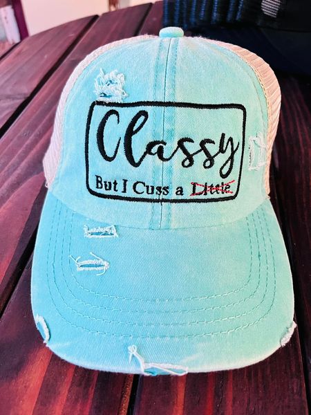 Classy But I Cuss a Little Hat