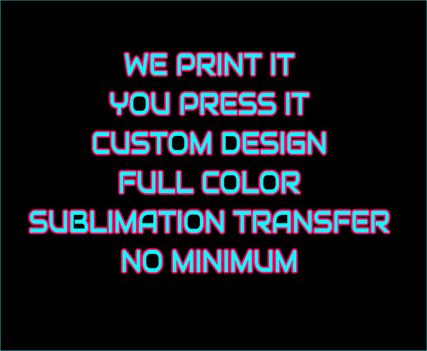 Custom Design Sublimations Transfer