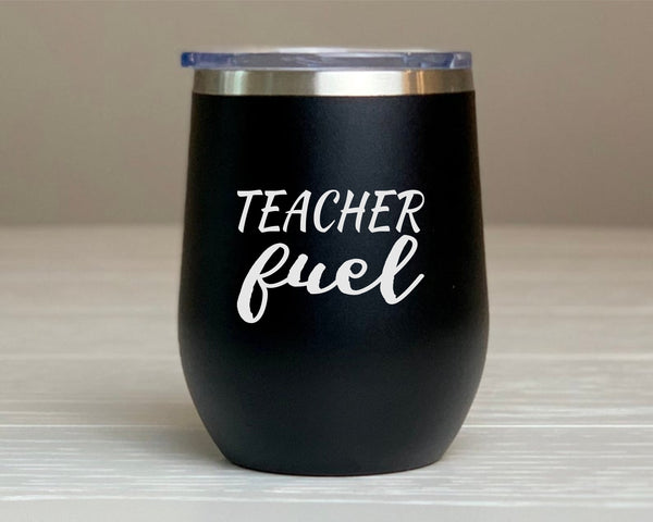 Teacher Fuel Wine Tumbler